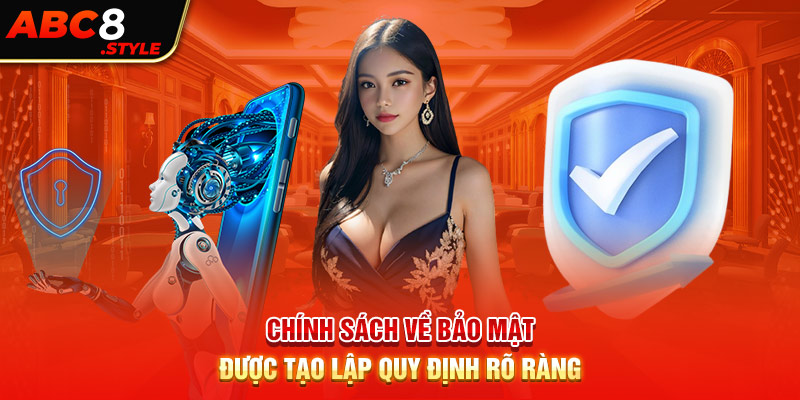 Chính sách về bảo mật được tạo lập quy định rõ ràng