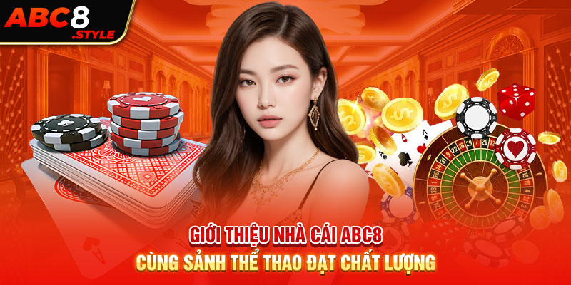 Giới thiệu nhà cái ABC8 cùng sảnh thể thao đạt chất lượng