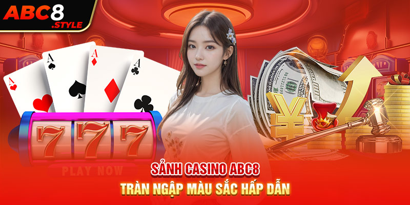 Sảnh casino ABC8 tràn ngập màu sắc hấp dẫn