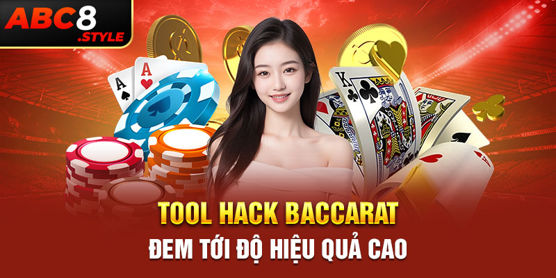 Tool hack Baccarat đem tới độ hiệu quả cao